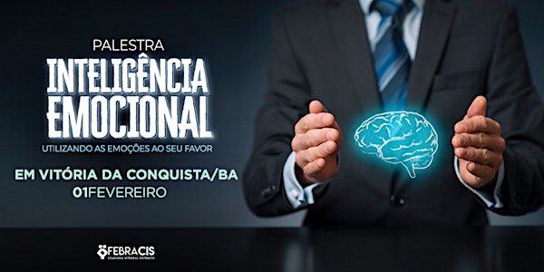 INTELIGÊNCIA EMOCIONAL: UTILIZANDO AS EMOÇÕES AO SEU FAVOR - VCA