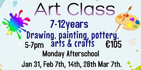 Art Class  7-12 yrs Aft Sch  5-7pm. Mon Jan  31,Feb 7,14,  28. Mar 7th tickets