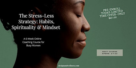 The Stress-Less Strategy: -Habits, Spirituality & Mindset -6 Week Course tickets