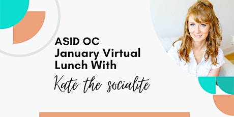 ASID OC January Virtual Lunch with Kate the Socialite tickets