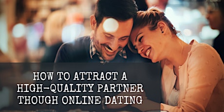 How to Attract a High-Quality Partner Through Online Dating Tickets