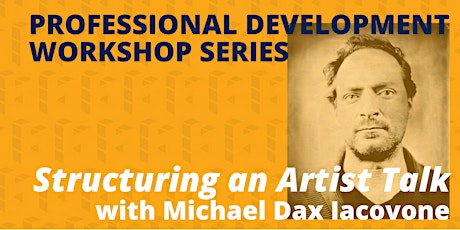 Structuring an Artist Talk with Michael Dax Iacovone tickets