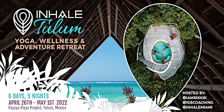 Inhale Tulum: Yoga, Wellness & Adventure Retreat tickets