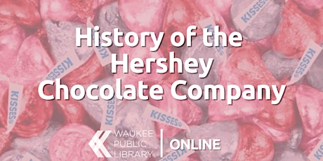History of the Hershey Chocolate Company tickets