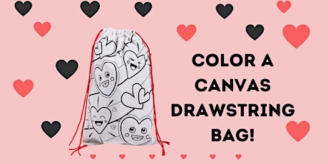 Valentine's Preview: Color a Drawstring Bag! (Ages 8+) tickets