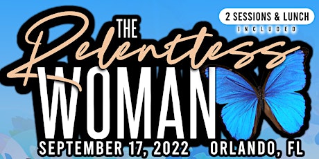 THE RELENTLESS  WOMAN 2022 " W.A.R" Women Anointed & Ready tickets