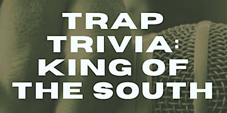 Trap Trivia: King of the South tickets