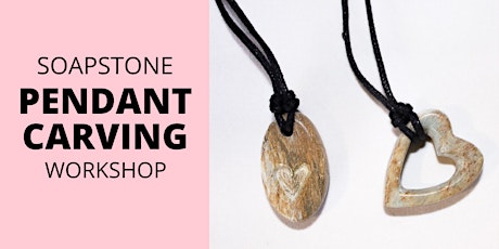 Pendant Carving Workshop: Learn to Carve Soapstone! tickets