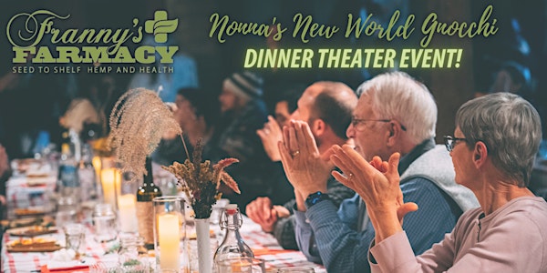 Nonna's New World Gnocchi Dinner Theater at Franny's Farmacy South Slope