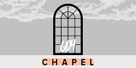 604 Chapel tickets