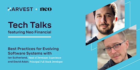 Tech Talks: Best Practices for Evolving Software Systems with Neo Financial entradas