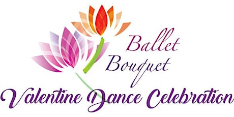 Ballet Bouquet A Valentine Dance Celebration tickets