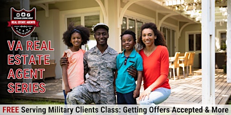 Free Virtual Serving Military Clients Class: Getting Offers Accepted & More tickets