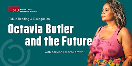 Octavia Butler and the Future with adrienne maree brown