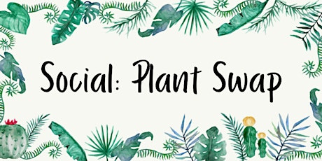 Social: Plant Swap tickets