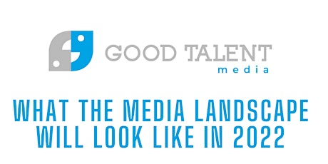 What the media landscape will look like in 2022 tickets