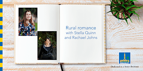Rural romance with Stella Quinn and Rachael Johns - Chermside Library tickets