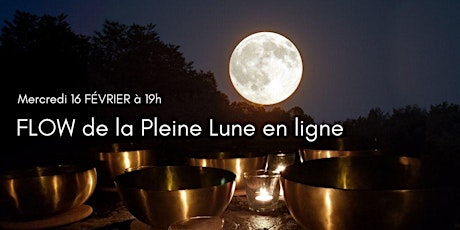 FLOW de la Pleine Lune EN LIGNE tickets