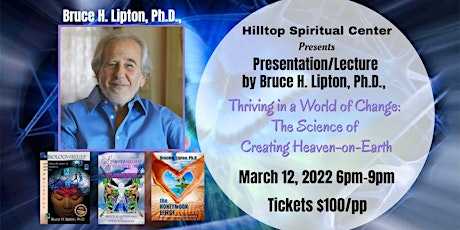 Thriving in a World of Change: The Science of Creating Heaven-on-Earth tickets
