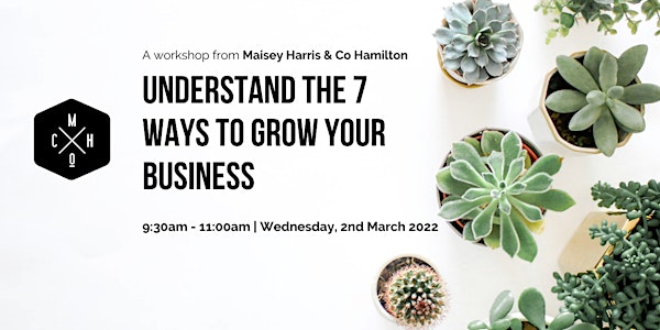 7 WAYS TO GROW YOUR BUSINESS (Hamilton)
