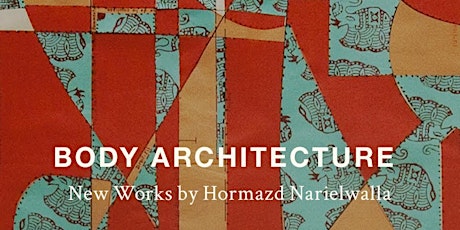 VIP PREVIEW of Body Architecture: New Works by Hormazd Narielwalla primary image