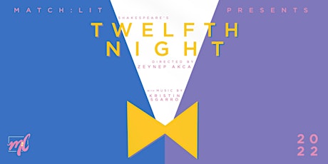 Match: Lit presents TWELFTH NIGHT tickets