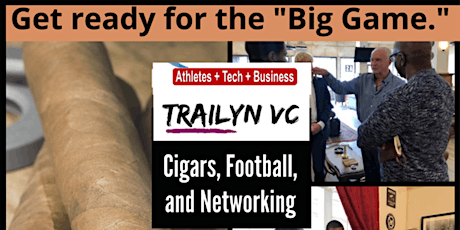 Cigars, Football, and Networking SUPER BOWL WEEK