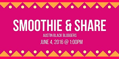 Austin Black Bloggers - Smoothie & Share primary image