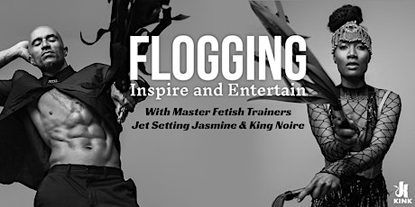 RESCHEDULED: Flogging: Inspire and Entertain