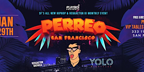 PERREO SF! SATURDAY JAN 29TH @ YOLO NIGHTCLUB! tickets