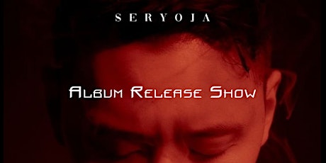 Seryoja Album Release Show tickets