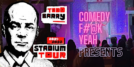 Comedy F#@K Yeah Presents Todd Barry tickets