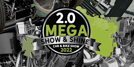 2.0 MEGA Show & Shine Car & Bike Show 2022 tickets