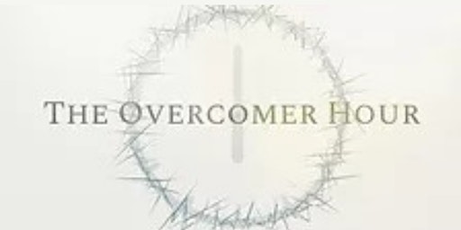 The Overcomer Hour