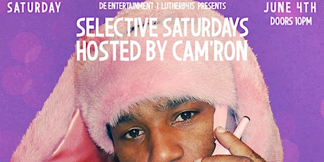 Saturday June 4th Selective Saturdays hosted by CAM'RON @ The End Up SF primary image