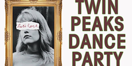 Twin Peaks Dance Party tickets