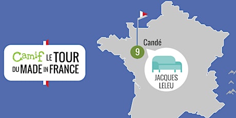 ETAPE 9 du tour du Made in France Camif chez JACQUES LELEU à CANDE (49)
