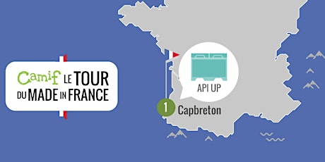 ETAPE 1 du tour du Made in France Camif chez API UP  à CAPBRETON (40)