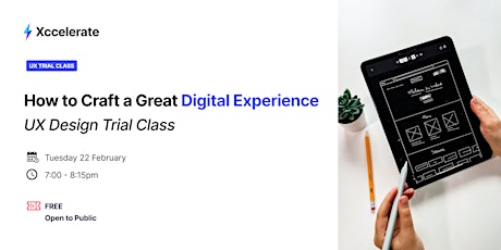 How to Craft a Great Digital Experience | UX Design Trial Class tickets