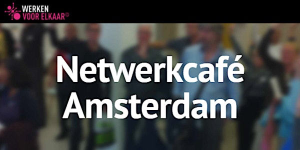 Netwerkcafé Amsterdam: Doen wat bij je past