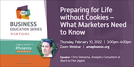 Preparing for Life without Cookies – What Marketers Need to Know tickets