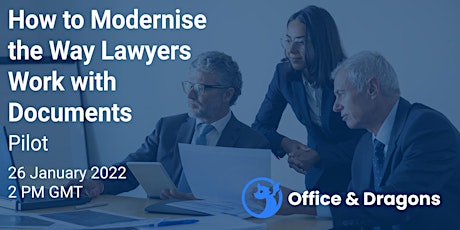 How to Modernise the way Lawyers work with Documents-- PILOT tickets