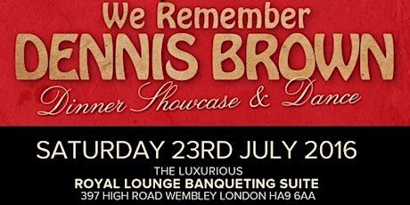 We Remember Dennis Brown Album Release Party (Dinner, show and Dance Party) primary image