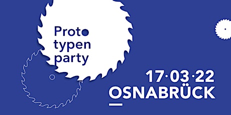 Prototypenparty Osnabrück 17.03.2022 Tickets