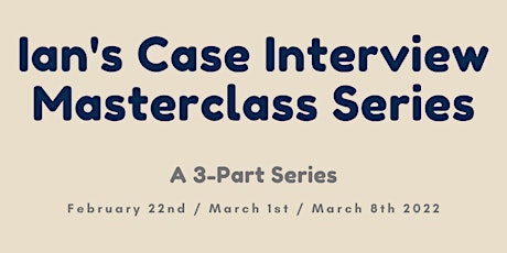 Ian's Case Interview Masterclass Series tickets