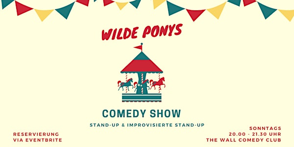 Stand-up Comedy am Sonntag • F-Hain • 20.00 - 21.30 Uhr | WILDE PONYS (2G+)