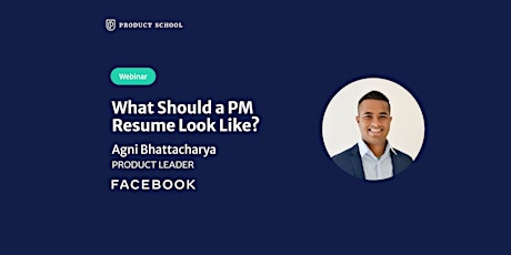 Webinar: What Should a PM Resume Look Like? by Facebook Product Leader Tickets
