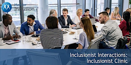 Inclusionist Interactions: Inclusionist Clinic tickets