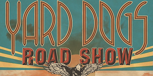 Yard Dogs Road Show- Film Night and Vaudeville Show!