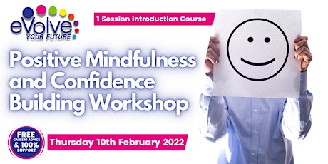 Positive Mindfulness and Confidence Building Workshop tickets